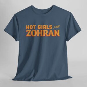 Hot Girls for Zohran Shirt, Zohran for NYC T-Shirt