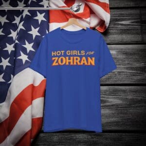 Hot Girls for Zohran T-Shirts