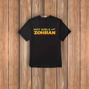 Hot Girls for Zohran Tee