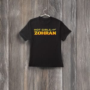 Hot Girls for Zohran Tee