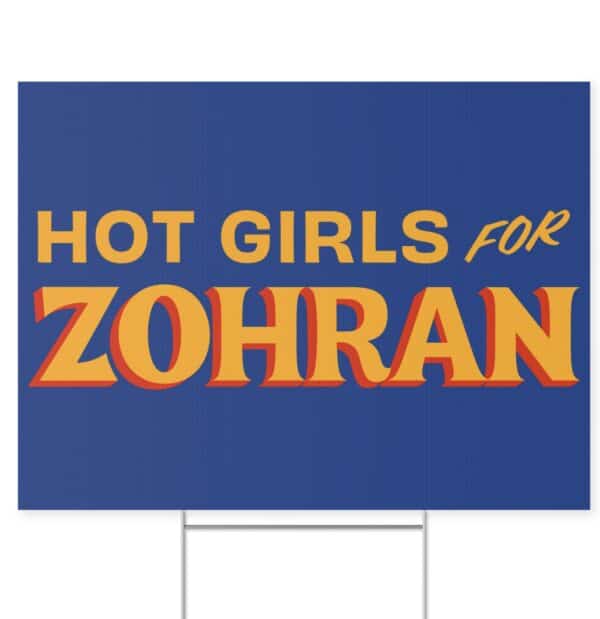 Hot Girls for Zohran Yard Signs