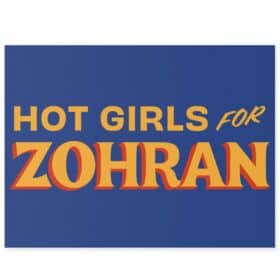 Hot Girls for Zohran Yard Signs