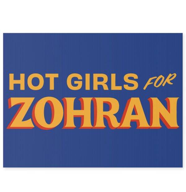 Hot Girls for Zohran Yard Signs