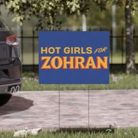 Hot Girls for Zohran Yard Signs
