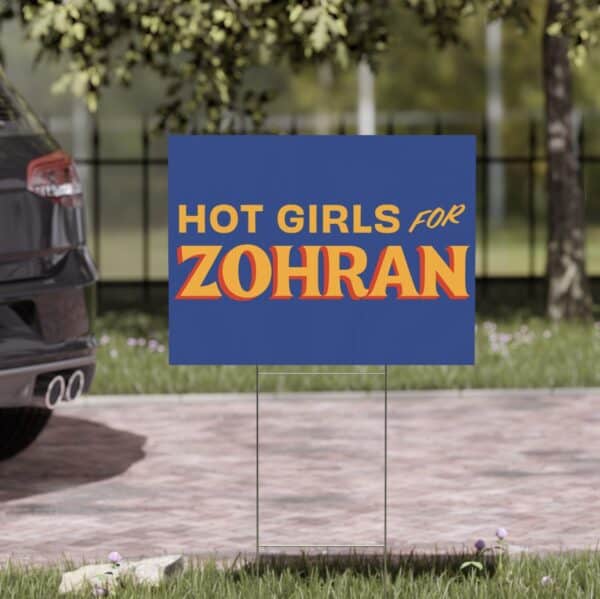 Hot Girls for Zohran Yard Signs