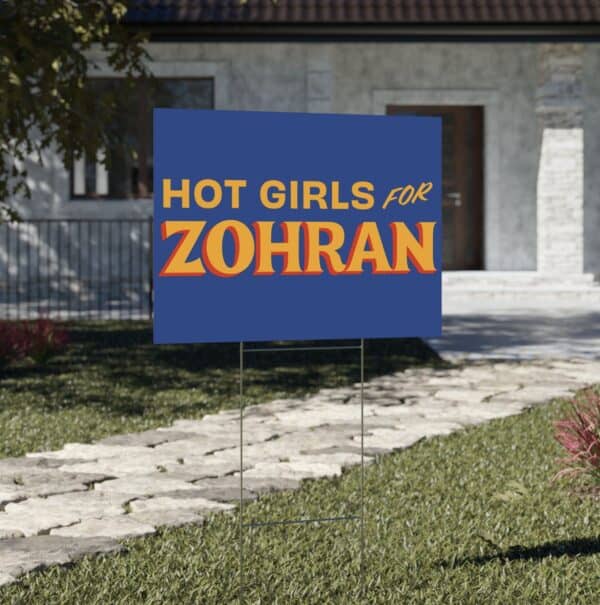 Hot Girls for Zohran Yard Signs