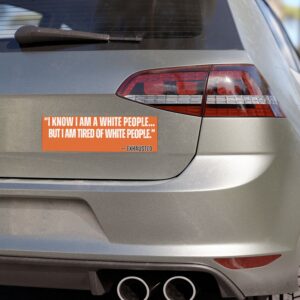 “I AM TIRED OF WHITE PEOPLE” ALLY Car Magnets