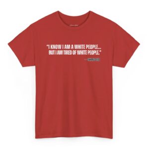 I AM TIRED OF WHITE PEOPLE” ALLY T-SHIRT