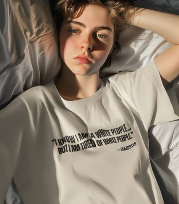 I AM TIRED OF WHITE PEOPLE” ALLY T-SHIRT