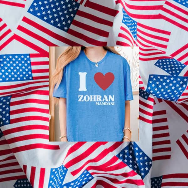 I-Love-Zohran-Mamdani-Campaign-Support-T-Shirts