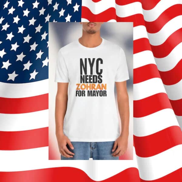 NYC-Needs-Zohran-for-Mayor-Campaign-T-Shirt