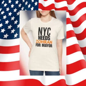 NYC-Needs-Zohran-for-Mayor-Campaign-T-Shirts