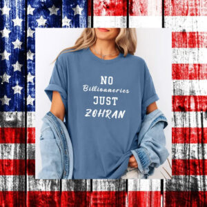 No-Billionaires-Just-Zohran-Political-Campaign-T-Shirt-usa