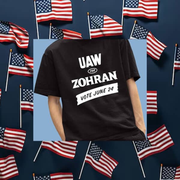 UAW-for-Zohran-Vote-June-24-2025-NYC-Mayor-Campaign-T-Shirt