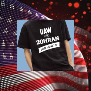 UAW-for-Zohran-Vote-June-24-2025-NYC-Mayor-Campaign-T-Shirt-us