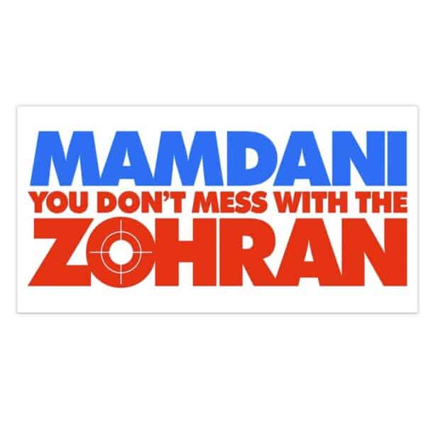 Zohran Mamdani Bumper Sticker – Don’t Mess With the Zohran 2025 NYC Mayor Progressive Candidate Decal