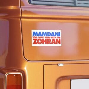 Zohran Mamdani Bumper Sticker – Don’t Mess With the Zohran 2025 NYC Mayor Progressive Candidate Decal