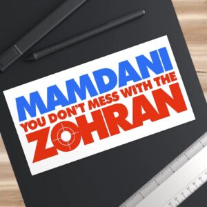 Zohran Mamdani Bumper Sticker – Don’t Mess With the Zohran 2025 NYC Mayor Progressive Candidate Decal