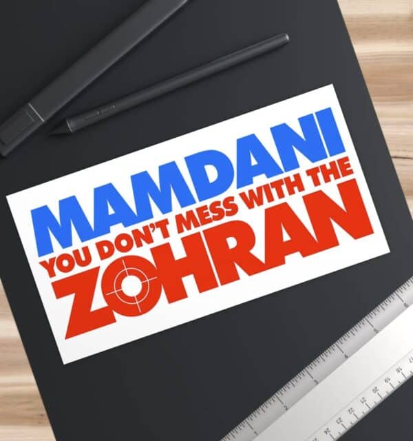 Zohran Mamdani Bumper Sticker – Don’t Mess With the Zohran 2025 NYC Mayor Progressive Candidate Decal