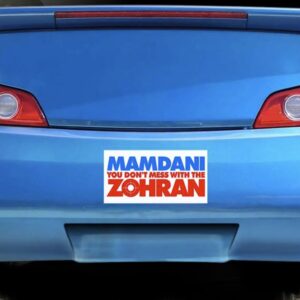 Zohran Mamdani Bumper Sticker – Don’t Mess With the Zohran 2025 NYC Mayor Progressive Candidate Decal