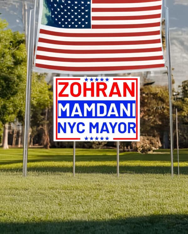 Zohran Mamdani NYC Mayor Yard Sign