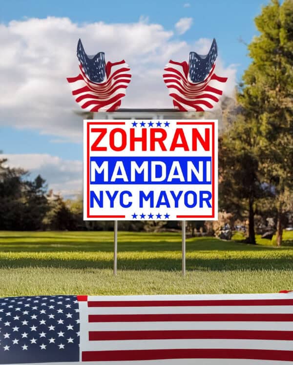 Zohran Mamdani NYC Mayor Yard Sign