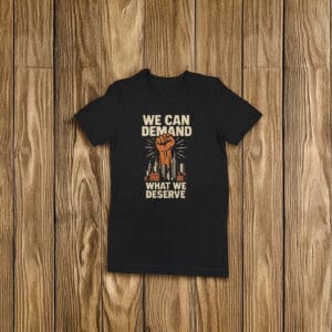 Zohran Mamdani We Can Demand What We Deserve T-Shirt