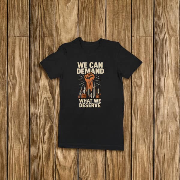 Zohran Mamdani We Can Demand What We Deserve T-Shirt