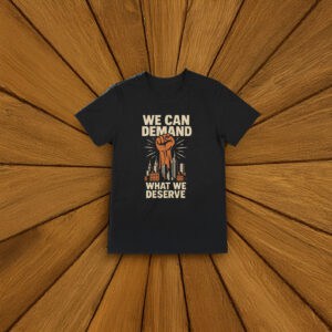 Zohran Mamdani We Can Demand What We Deserve T-Shirt