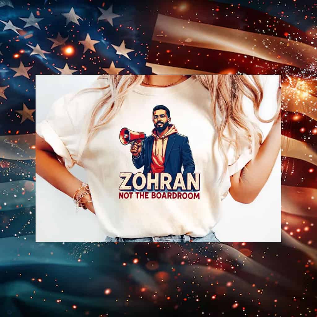 Zohran-Not-The-Boardroom-Political-Campaign-T-Shirt-american