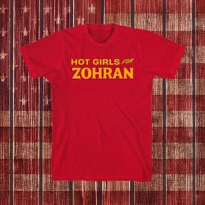 Bold Feminist Campaign Tee Hot Girls for Zohran Shirt