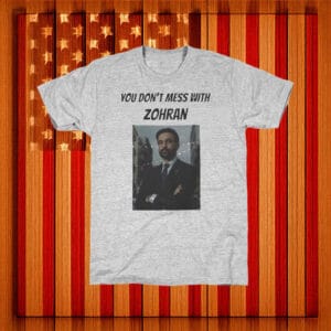 Bold NYC Leadership Tee, You Don’t Mess With Zohran Shirt