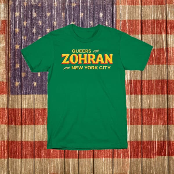 For New York City 2025 Campaign Tee, Queers for Zohran Shirt