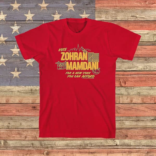 For a New York You Can Afford Tee Vote Zohran Mamdani Shirt