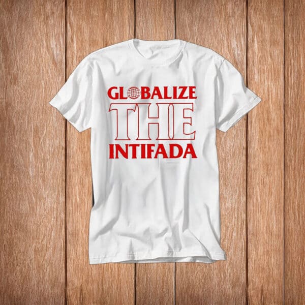 Globalize the Intifada Shirt – Red Typography Solidarity T-Shirt