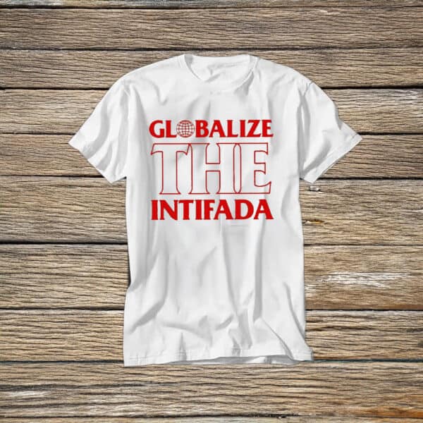 Globalize the Intifada Shirt – Red Typography Solidarity T-Shirt