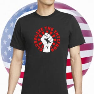Globalize the Intifada Shirt
