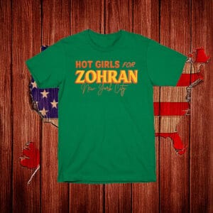 Hot Girls for Zohran Tee – NYC Feminist Campaign Shirt