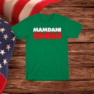 Mamdani – You Don’t Mess With the Zohran Shirt