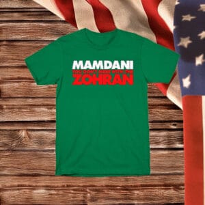Mamdani – You Don’t Mess With the Zohran Shirt