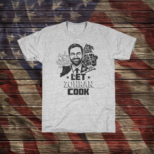 Official NYC Mayor Campaign Tee Let Zohran Cook Shirt