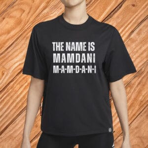 The Name Is Mamdani, NYC Mayor Election Tee, Zohran Mamdani Supporter T-Shirt
