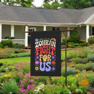 Zohran Fight For Us Garden Flag – Zohran for New York City – Mayor Mamdani 2025 Campaign Flag