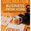 book cover detailing how to start a sublimation business from scratch, orange white and black colour Scheme