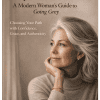 Front cover of the ebook “Beyond Colour: A Modern Woman’s Guide to Going Grey” by Gret Anders, featuring a confident grey-haired woman in soft natural light.