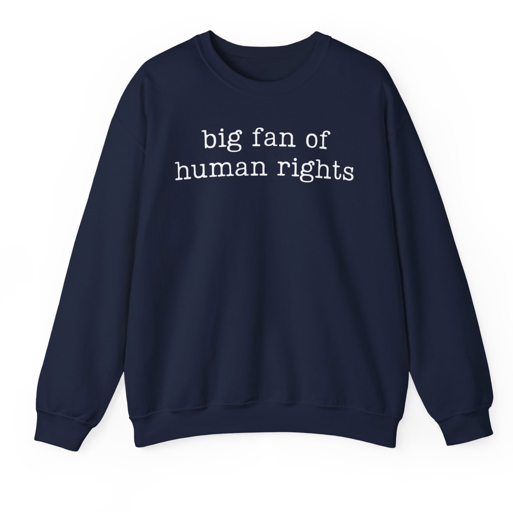 Big Fan Of Human Rights Crewneck Sweatshirt