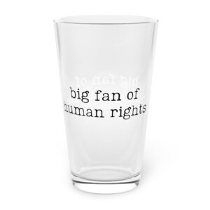 Big Fan Of Human Rights Pint Glass