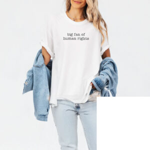 Big Fan Of Human Rights T-Shirt