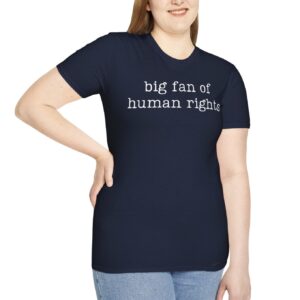 Big Fan Of Human Rights T-Shirt