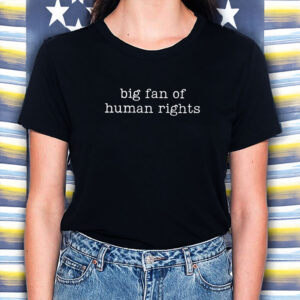Big-Fan-Of-Human-Rights-T-Shirt-–-Equality-Tees